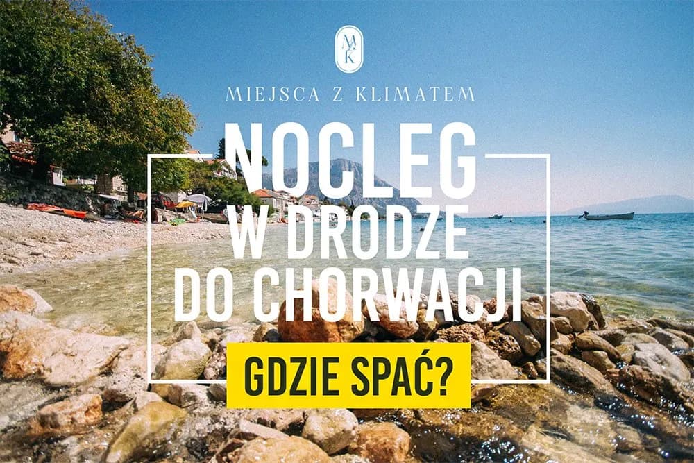 Gdzie rezerwować noclegi w Chorwacji i nie przepłacać za pobyt?